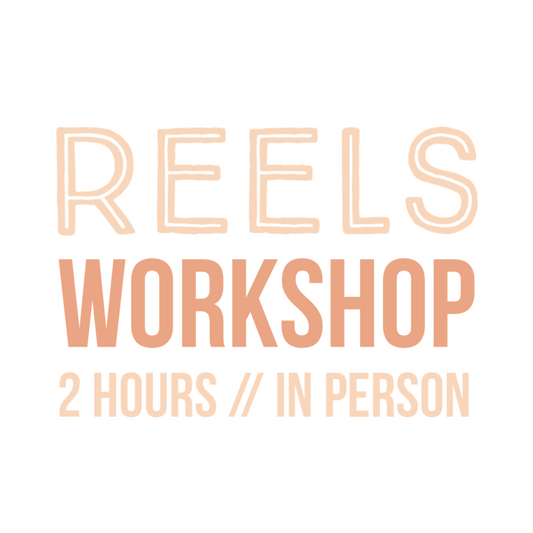 Reels Workshop // 2 Hours //  In Person